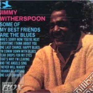 Jimmy Witherspoon - Some Of My Best Friends cd musicale di Jimmy Witherspoon