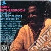 Jimmy Witherspoon - Some Of My Best Friends cd