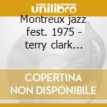 Montreux jazz fest. 1975 - terry clark eldridge roy sims zoot cd