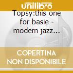 Topsy:this one for basie - modern jazz quartet cd