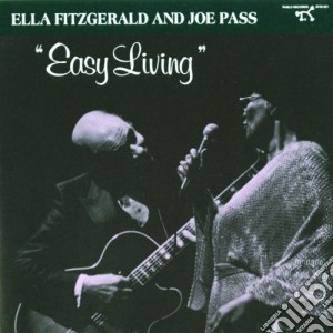 Ella Fitzgerald & Joe Pass - Easy Living cd musicale di FITZGERALD ELLA & JOE PASS