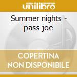 Summer nights - pass joe cd