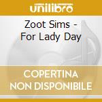 Zoot Sims - For Lady Day cd