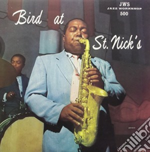 (LP Vinile) Charlie Parker - Bird At St. Nicks lp vinile di Charlie Parker