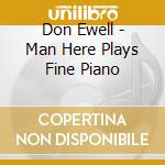 Don Ewell - Man Here Plays Fine Piano cd