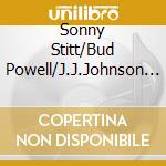 Sonny Stitt/Bud Powell/J.J.Johnson - Same cd musicale di Stitt/powell/johnson