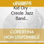 Kid Ory - Creole Jazz Band.. cd