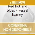 Red hot and blues - kessel barney cd