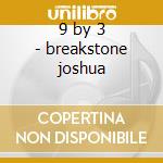 9 by 3 - breakstone joshua cd