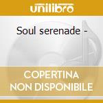 Soul serenade -