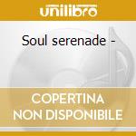 Soul serenade - cd