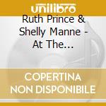 Ruth Prince & Shelly Manne - At The Manne-Hole cd