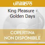 King Pleasure - Golden Days cd musicale di King Pleasure