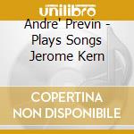 Andre' Previn - Plays Songs Jerome Kern cd