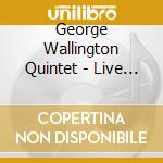 George Wallington Quintet - Live At Cafe'Bohemia cd