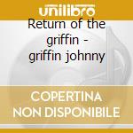 Return of the griffin - griffin johnny cd