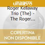 Roger Kellaway Trio (The) - The Roger Kellaway Trio cd musicale di The roger kellaway trio