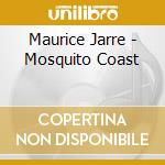 Maurice Jarre - Mosquito Coast cd musicale di Ost