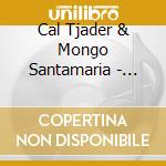 Cal Tjader & Mongo Santamaria - Latino cd musicale di Tjader/bobo/santamar