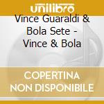 Vince Guaraldi & Bola Sete - Vince & Bola