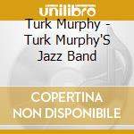 Turk Murphy - Turk Murphy'S Jazz Band cd