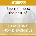 Jazz me blues: the best of cd