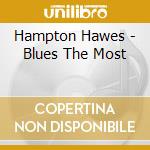 Hampton Hawes - Blues The Most cd musicale di Hampton Hawes
