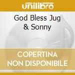 God Bless Jug & Sonny cd