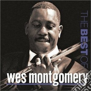 Wes Montgomery - Best Of Wes Montgomery cd musicale di Wes Montgomery