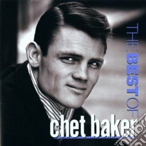 Chet Baker - The Best Of cd musicale di Chet Baker