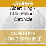 Albert King / Little Milton - Chronicle cd