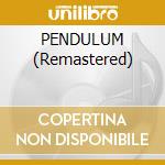 PENDULUM (Remastered) cd