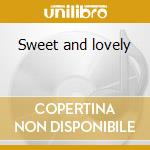 Sweet and lovely cd