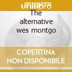 The alternative wes montgo cd