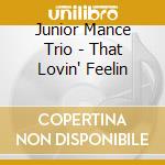 Junior Mance Trio - That Lovin' Feelin cd