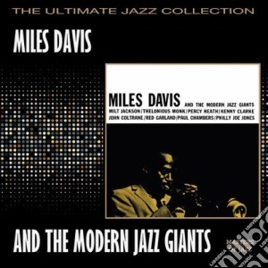 Miles Davis And The Modern Jazz Giants cd musicale