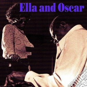 Ella Fitzgerald / Oscar Peterson - Ella And Oscar cd musicale di FITZGERALD ELLA-OSCAR PETERSON