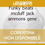 Funky beats - mcduff jack ammons gene cd