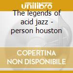 The legends of acid jazz - person houston cd musicale di Houston Person