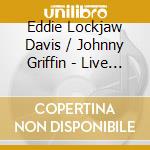 Eddie Lockjaw Davis / Johnny Griffin - Live At Minton'S cd musicale di Eddie 'Lockjaw' Davis & J.Griffin