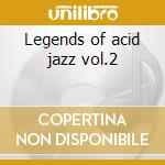 Legends of acid jazz vol.2 cd musicale di Stitt/patterson