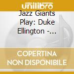 Jazz Giants Play: Duke Ellington - Caravan cd