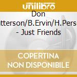 Don Patterson/B.Ervin/H.Person - Just Friends cd