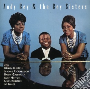 Andy Bey & The Bey Sisters - Feat. Kenny Burrell cd musicale di Andy bey & the bey sisters