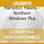 Hampton Hawes - Northern Windows Plus cd