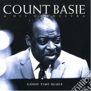 Count Basie - Good Time Blues cd musicale di Count Basie