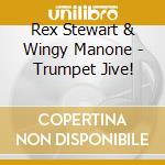 Rex Stewart & Wingy Manone - Trumpet Jive! cd