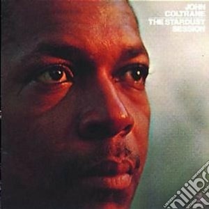 The Stardust Session cd musicale di John Coltrane
