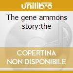 The gene ammons story:the cd