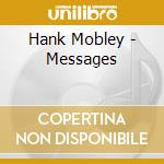 Hank Mobley - Messages cd musicale di Hank Mobley